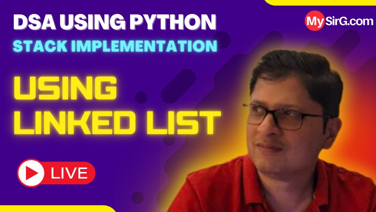 Implementation of Stack  using linked list | DSA using Python | हिंदी में | MySirG
