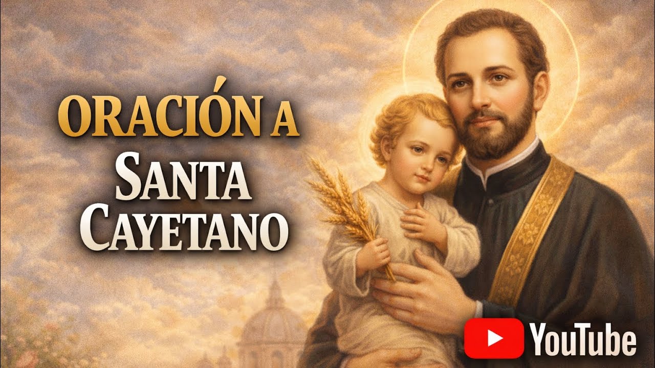 ORACIÓN A SAN CAYETANO - TRABAJO Y SUSTENTO DIARIO