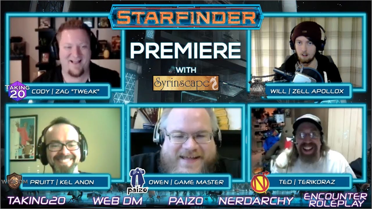 Starfinder Premiere - Web DM, Taking20, Nerdarchy, Encounter Roleplay & Paizo