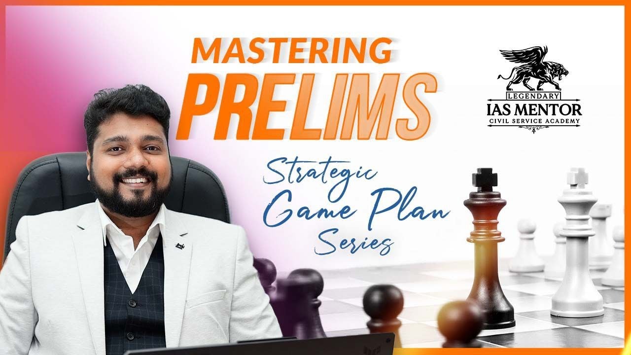 MASTERING PRELIMS - NITIN CHAKRAVARTHY - Strategic Game Plan for PRELIMS 2024 @Legendary-ias-mentor