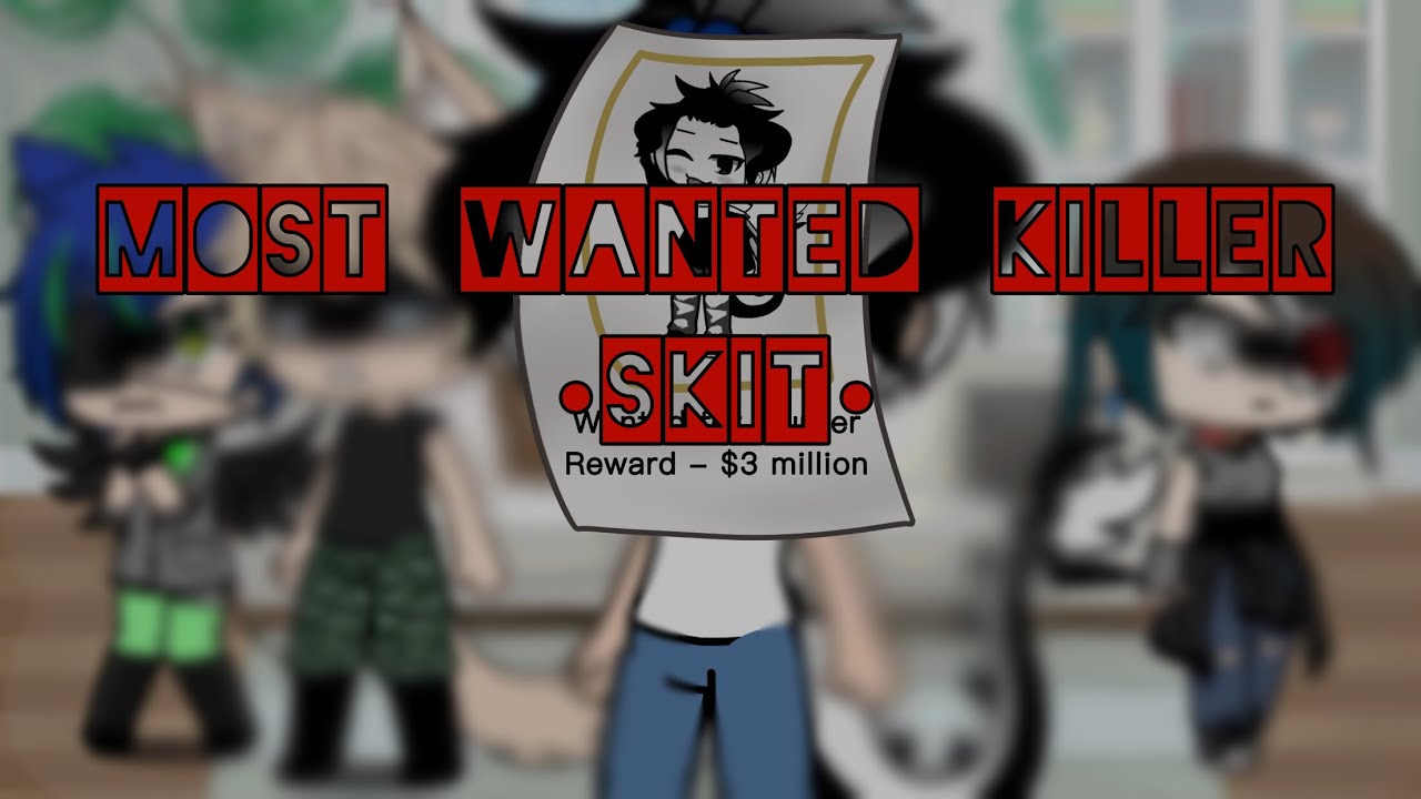 &bull; Most Wanted Killer &bull; skit &bull;