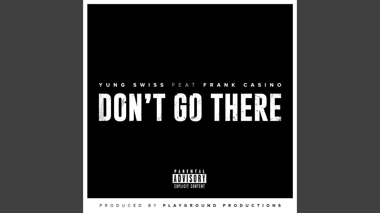 Don't Go There (feat. Frank Casino)