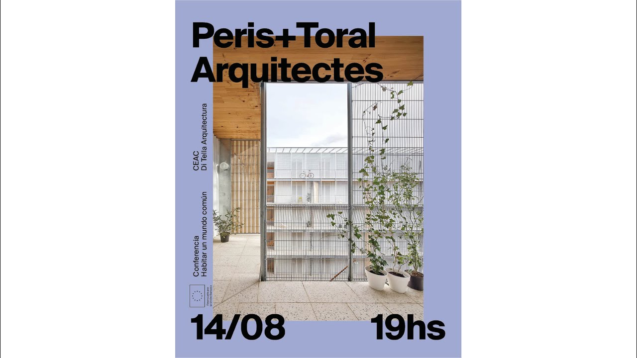 Habitar un mundo común. Conferencia de Marta Peris y José Toral (Peris+Toral Arquitectes). 14/08/25.