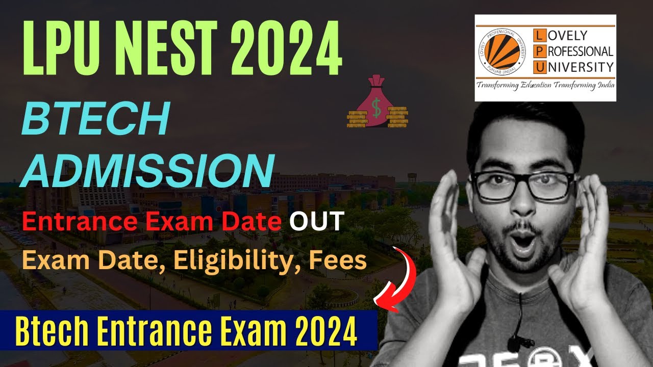 LPUNEST 2024 Exam Last Date | Eligibility, Syllabus | LPU University, Btech Entrance Exams 2024