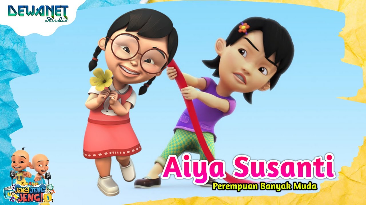Lagu aiya susanti - UPIN IPIN 2023