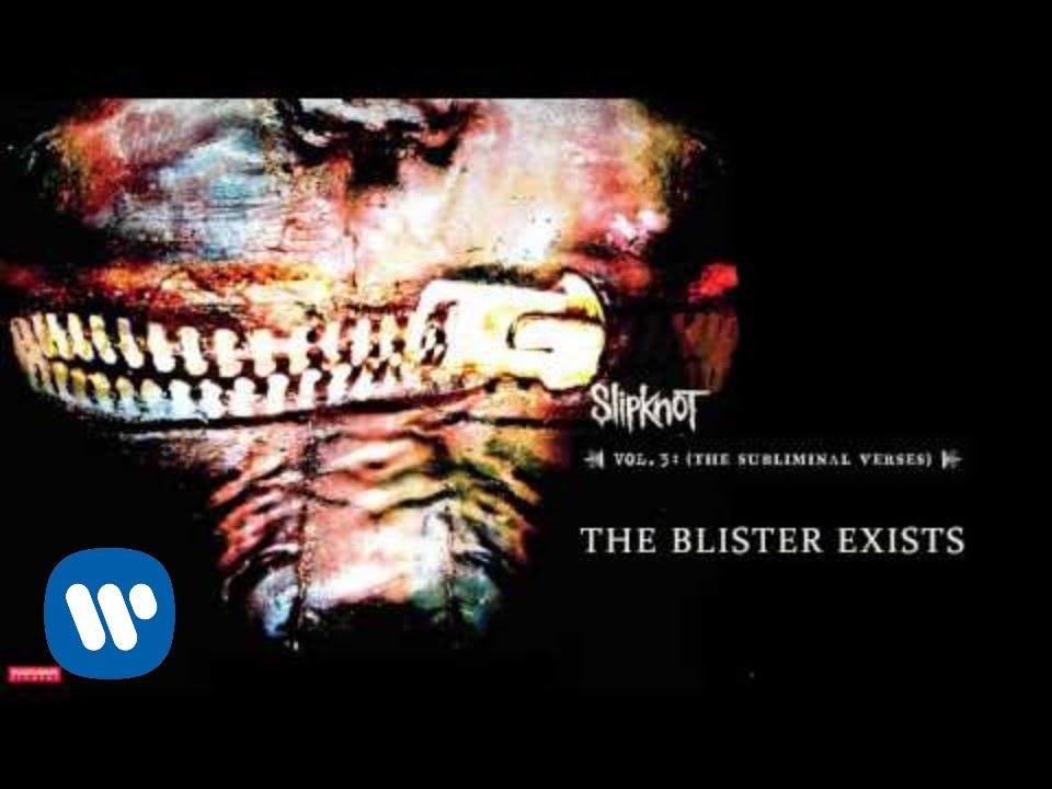 Slipknot - The Blister Exists (Audio)