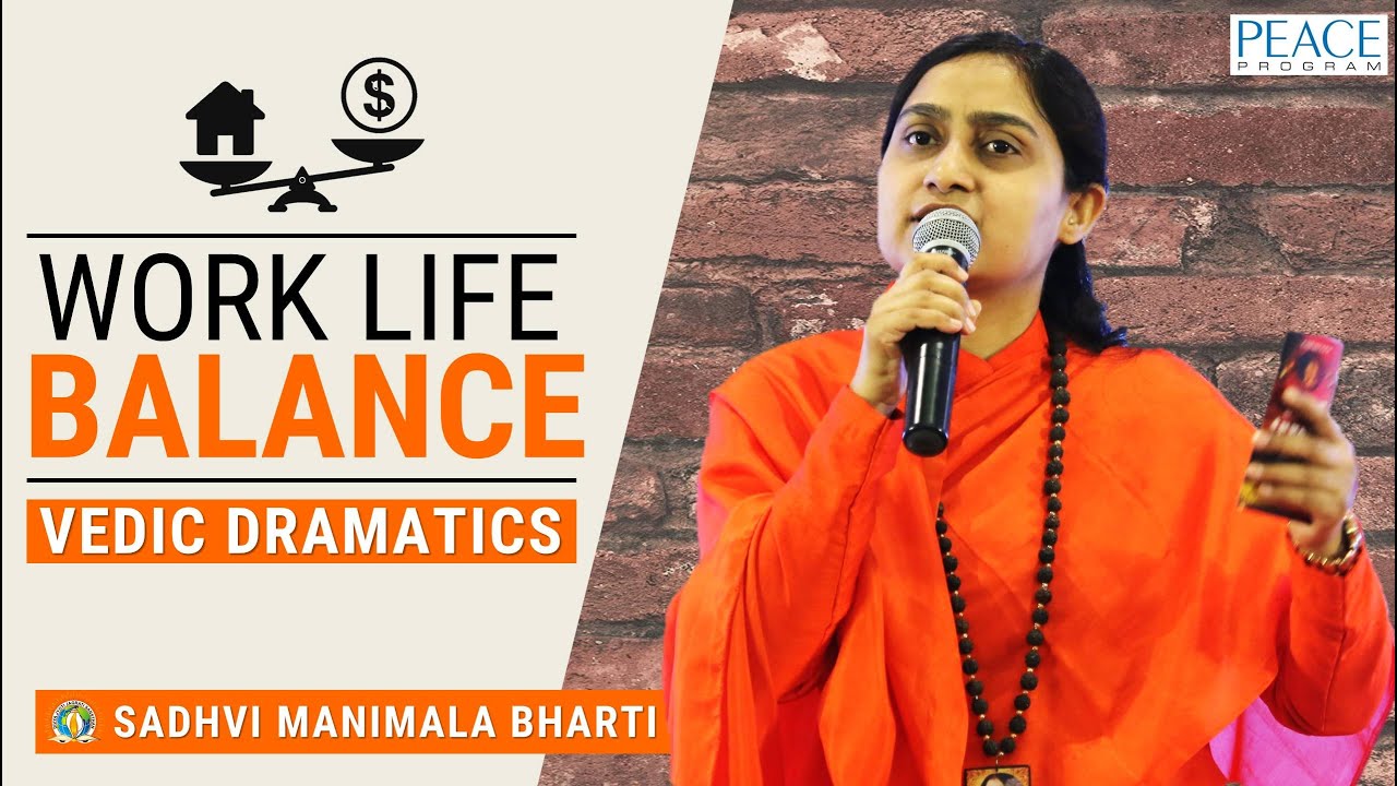 How to Achieve Work-Life Balance? | Vedic Dramatics | Sadhvi Manimala Bharti | PEACE PROGRAM | DJJS