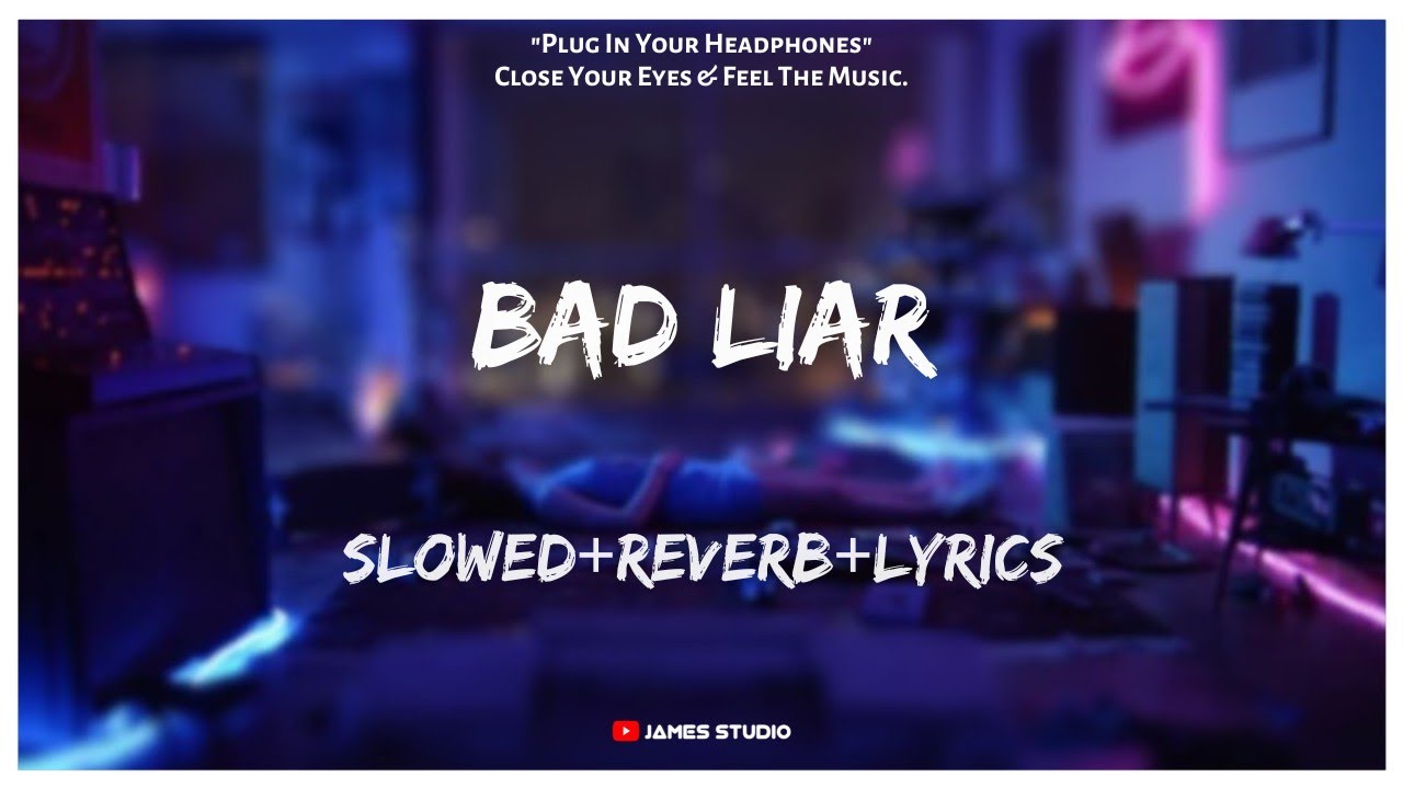 Imagine Dragons - Bad Liar [Slowed+Reverb+Lyrics] || Lo-fi Song