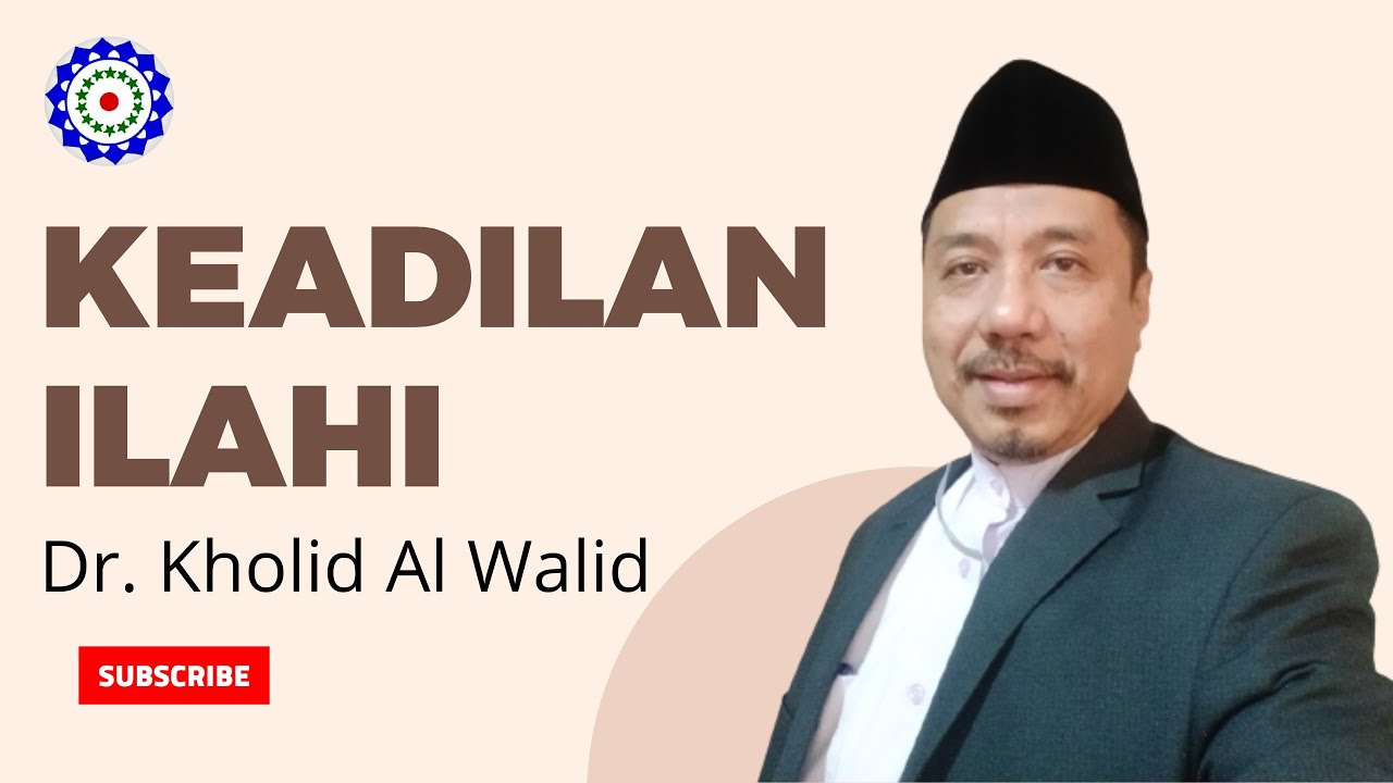 KEADILAN ILAHI [ Dr Kholid Al Walid ]