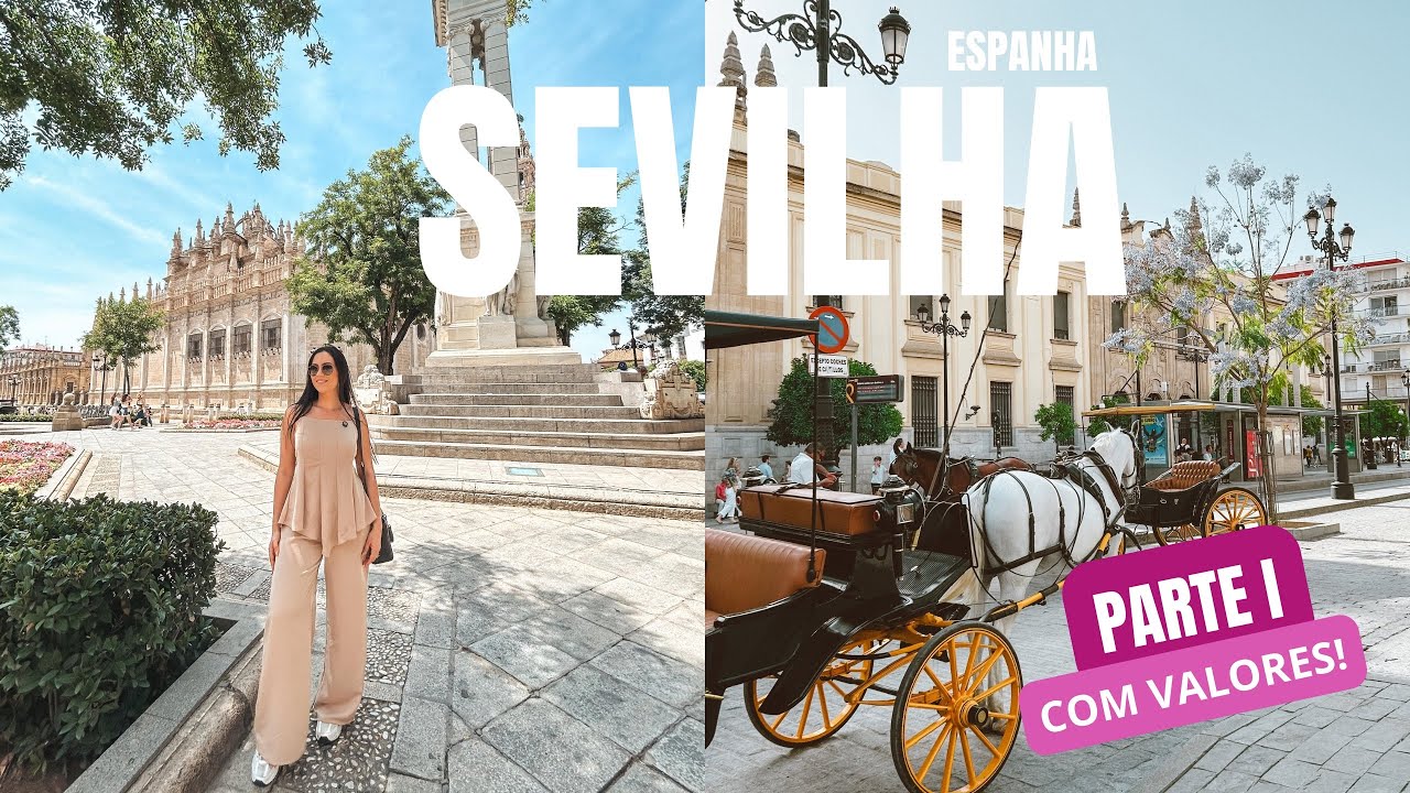 SEVILHA, ESPANHA | Conheça A Fabulosa Andaluzia! Roteiro De 4 Dias Com Preços!