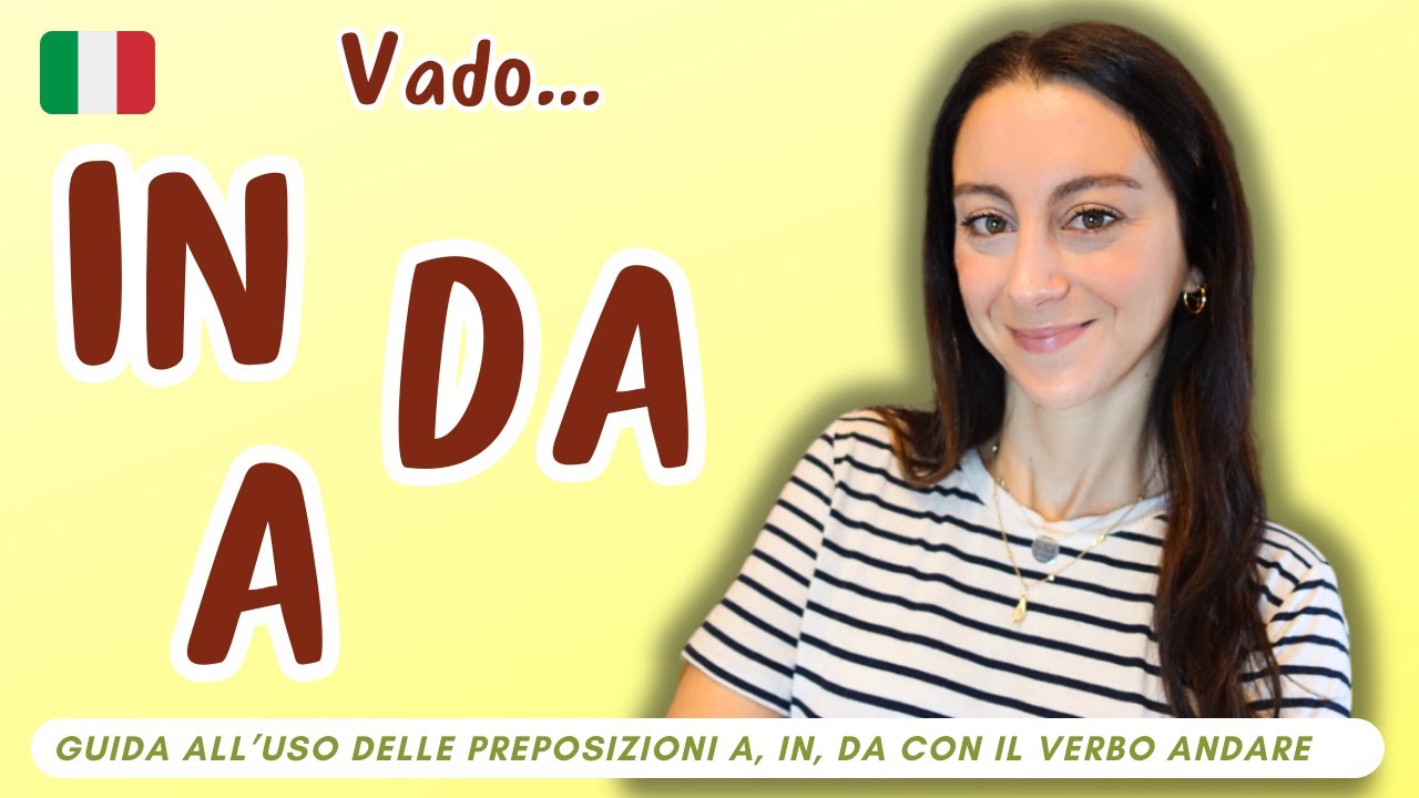 Guida alle preposizioni italiane: vado IN, vado A o vado DA? | Learn Italian