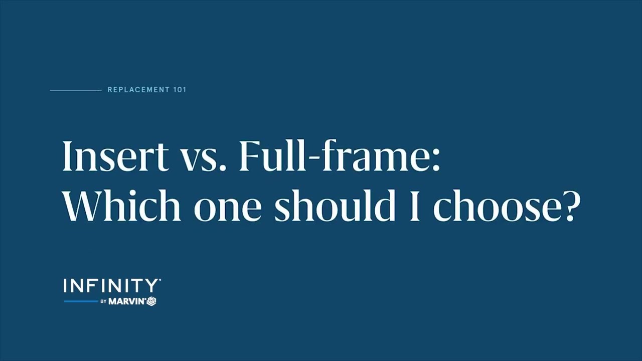 Insert vs Full-frame Window Installation | Infinity by Marvin