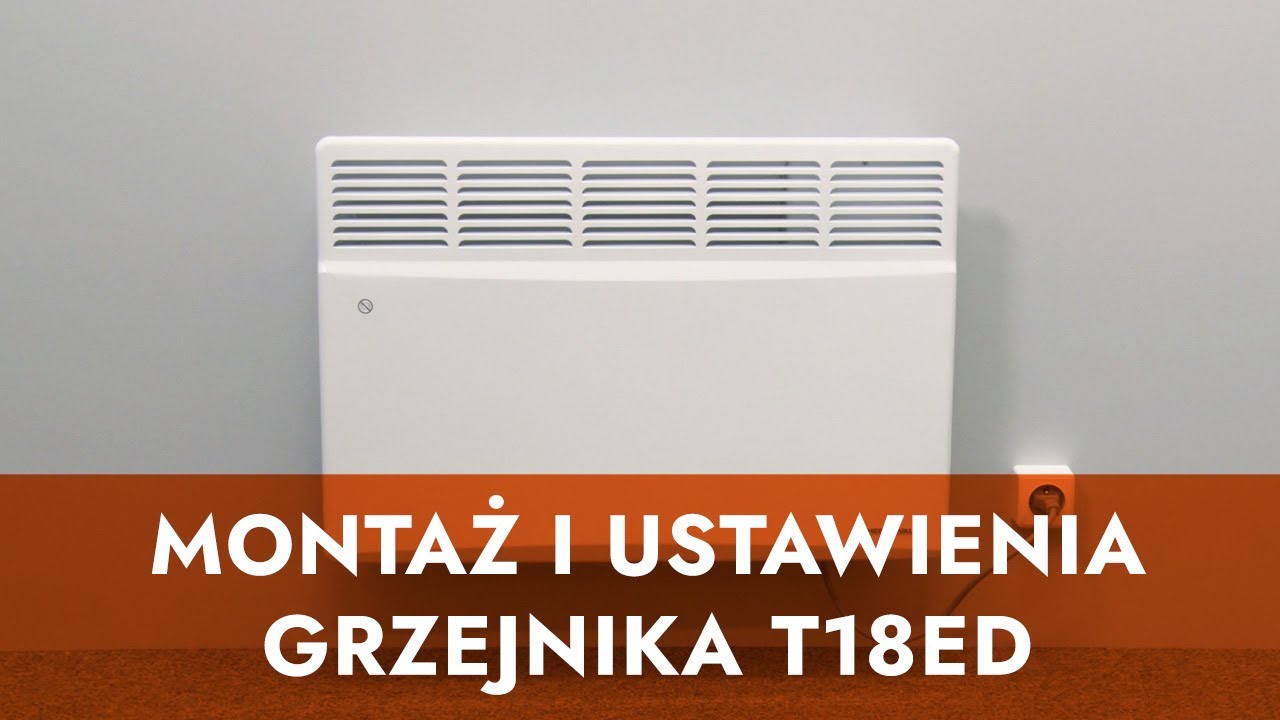 Montaż i ustawienia grzejnika konwektorowego T18 ED firmy Thermoval - instrukcja