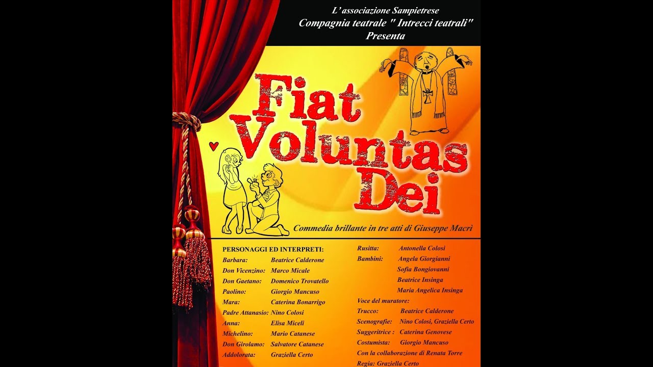 “Fiat Volutas Dei” Commedia Brillante eseguita dalla Compagnia “Intrecci Teatrali” San Pier Niceto