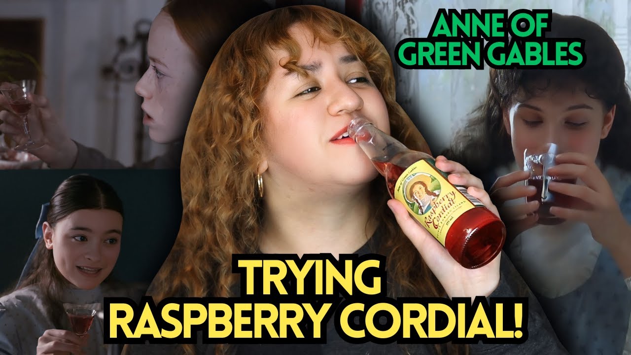 ANNE OF GREEN GABLES TRYING RASPBERRY CORDIAL FOR THE FIRST TIME EVER!