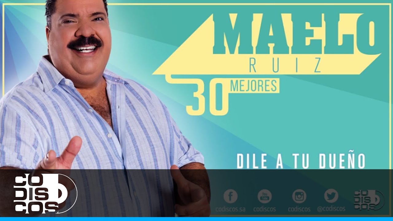 Dile A Tu Dueño,  30 Mejores, Maelo Ruiz - Audio