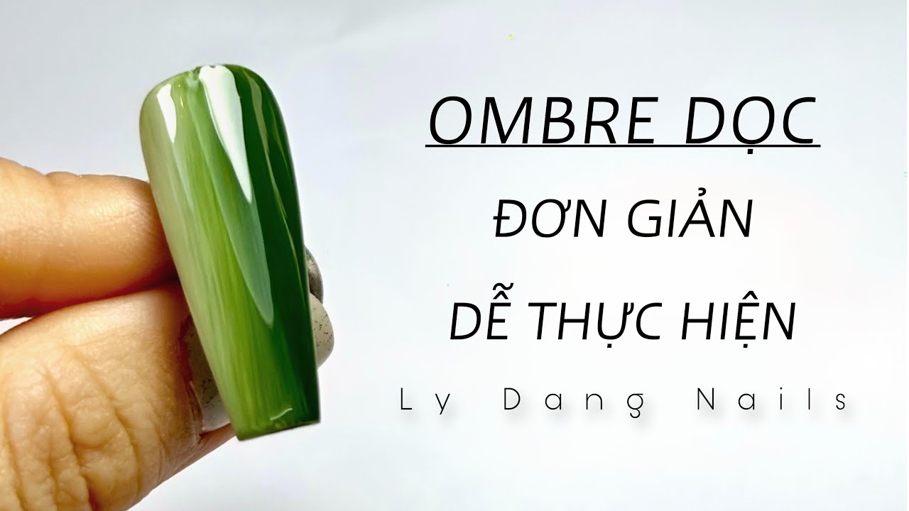 Hướng dẫn làm Nail Ombre dọc đơn giản, dễ thực hiện cho người mới | Ly Đặng Nails