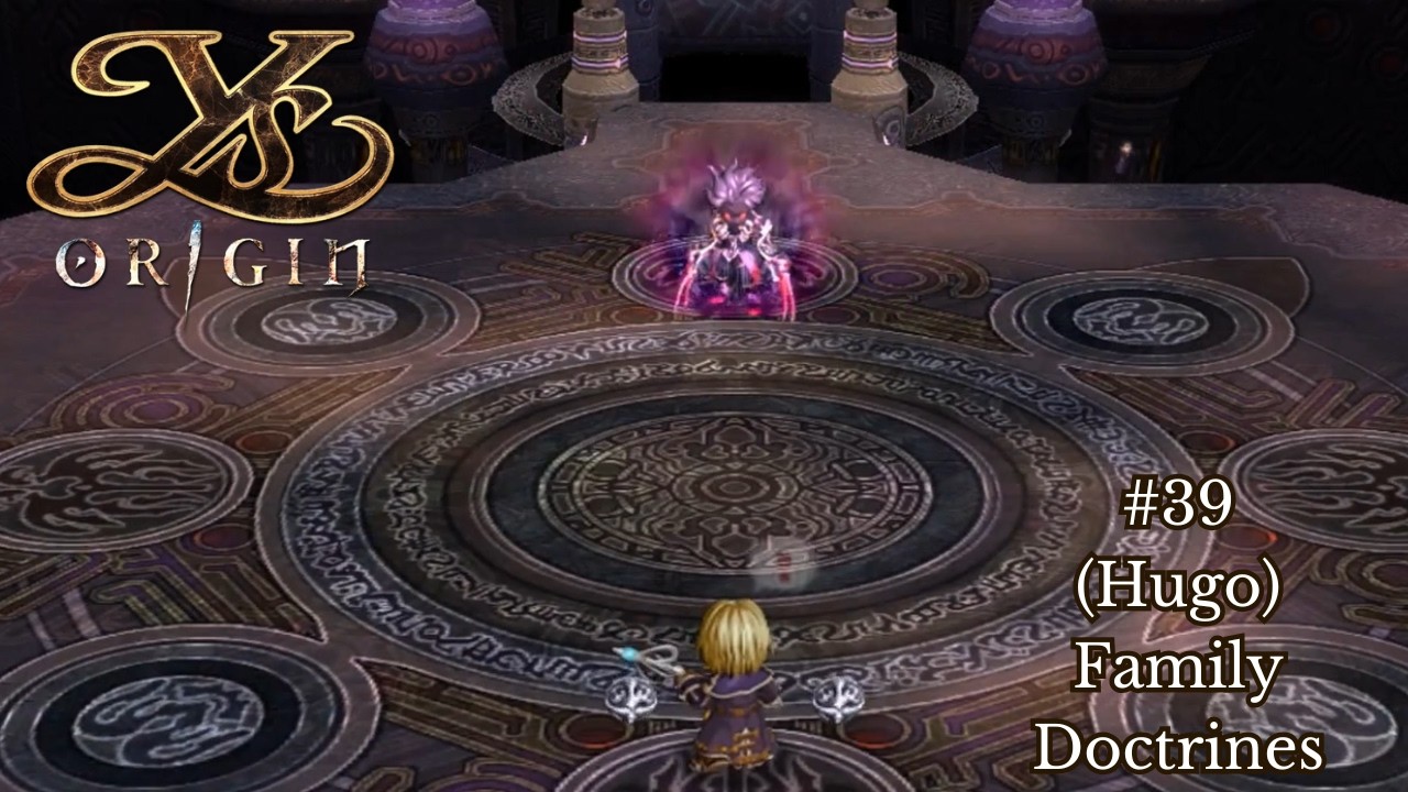 Ys Origin #39 - Hugo Route: Family Doctrines