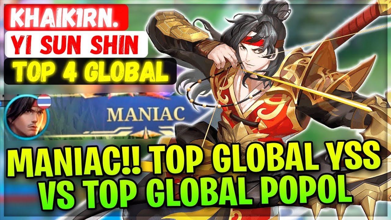 MANIAC!! Top Global YSS VS Top Global Popol [ Top 4 Global Yi Sun Shin ] Khaik1rn. - Mobile Legends