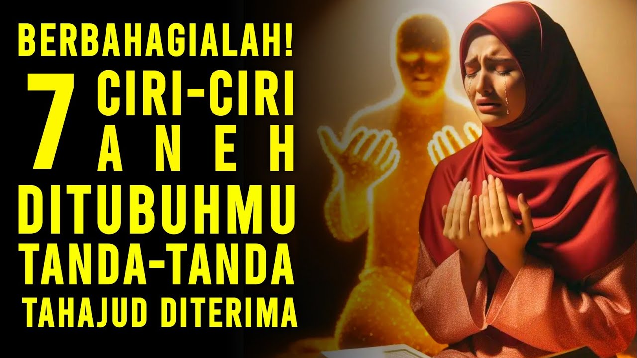 MASYAALLAH! 7 Ciri ciri Aneh Ini Muncul Di Tubuh, Jika Tahajudmu Diterima. Adakah Ditubuhmu?