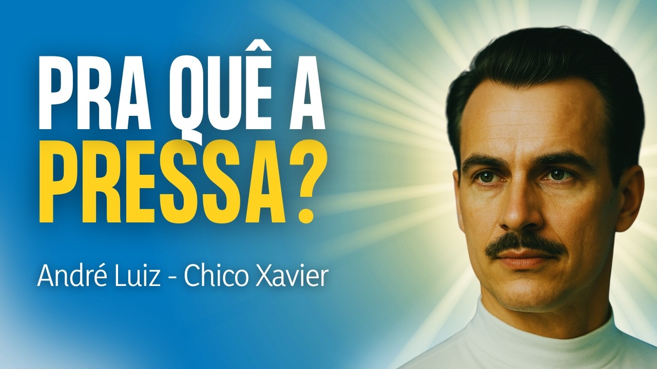 Ansiedade e impaciência: 10 lições de serenidade de André Luiz para desacelerar | Chico Xavier