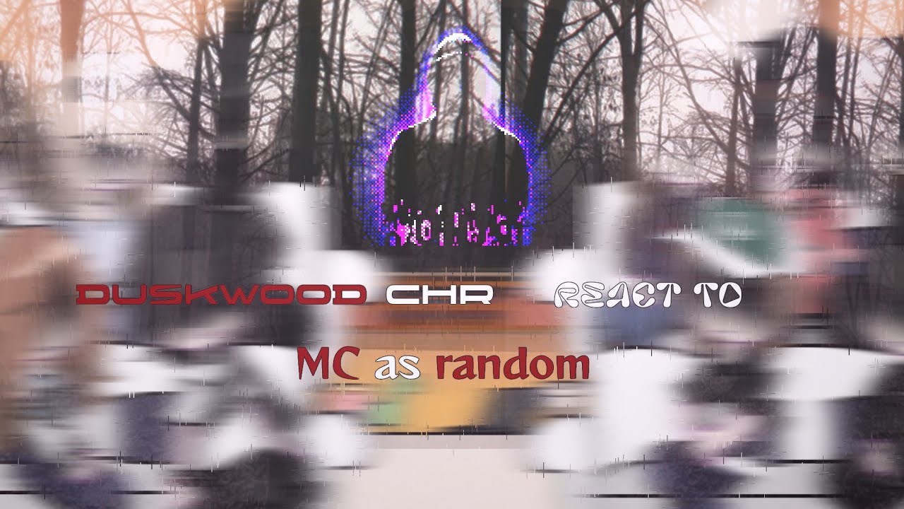 ࣪˖ ִֶָ Duskwood characters react to MC as random | 🇺🇲/🇪🇸/🇧🇷 | No original | Ships ¡¡ |  ࣪˖ ִֶָ