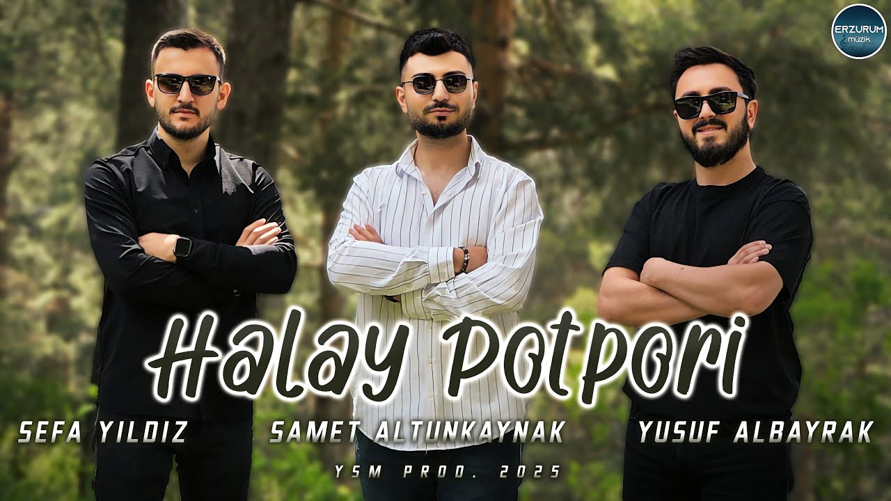 Samet Altunkaynak & Yusuf Albayrak & Sefa Yıldız - Halay Potpori (YSM PROD.) | Erzurum Müzik © 2025