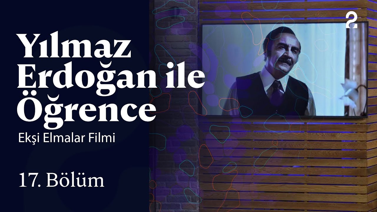 Ekşi Elmalar Filmi | Yılmaz Erdoğan ile Öğrence | 17. Bölüm @trt2