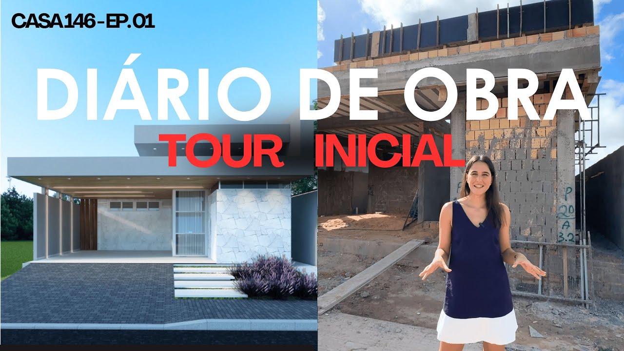 DIÁRIO DE OBRA - Casa146 | EP01| Tour inicial