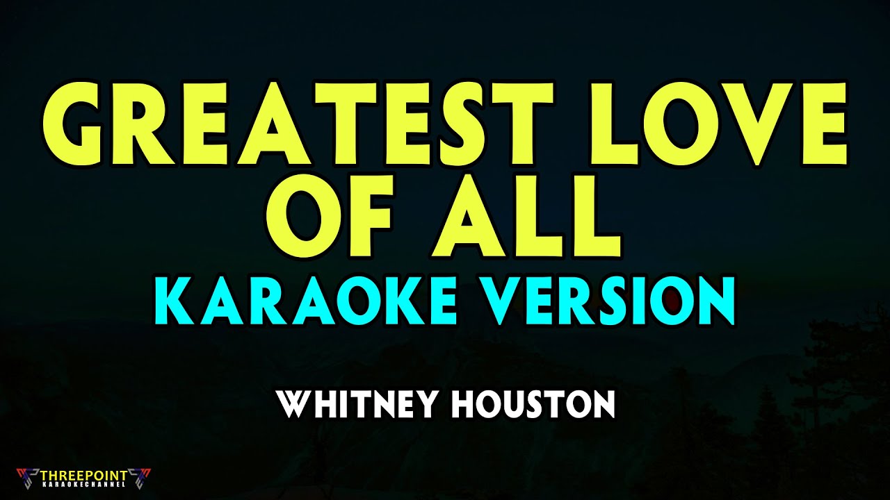 Greatest Love Of All Karaoke Version - Whitney Houston (No Vocal)