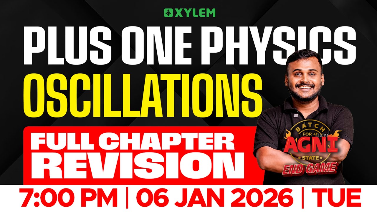 Plus One Physics | Oscillations - Full Chapter Revision | Xylem Plus One