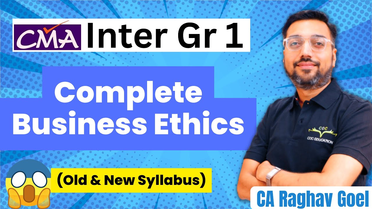 Complete Business Ethics | CMA Inter Gr- 1 | By CA Raghav Goel Sir