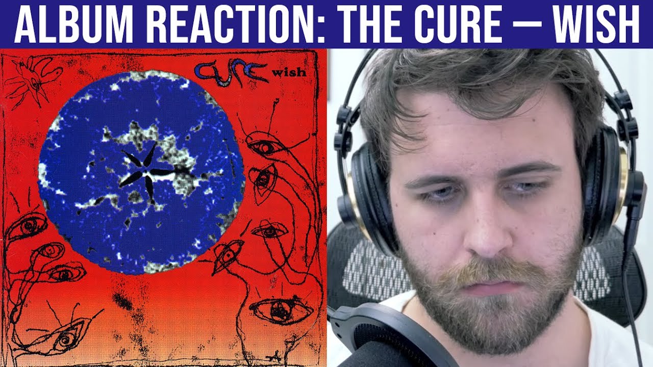 РЕАКЦИЯ НА АЛЬБОМ: The Cure — Wish