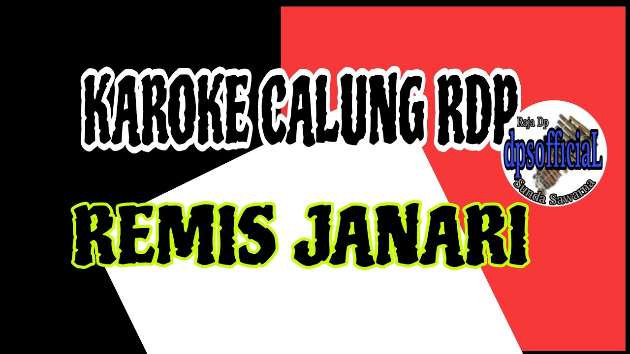 REMIS JANARI || KAROKE CALUNG RDP