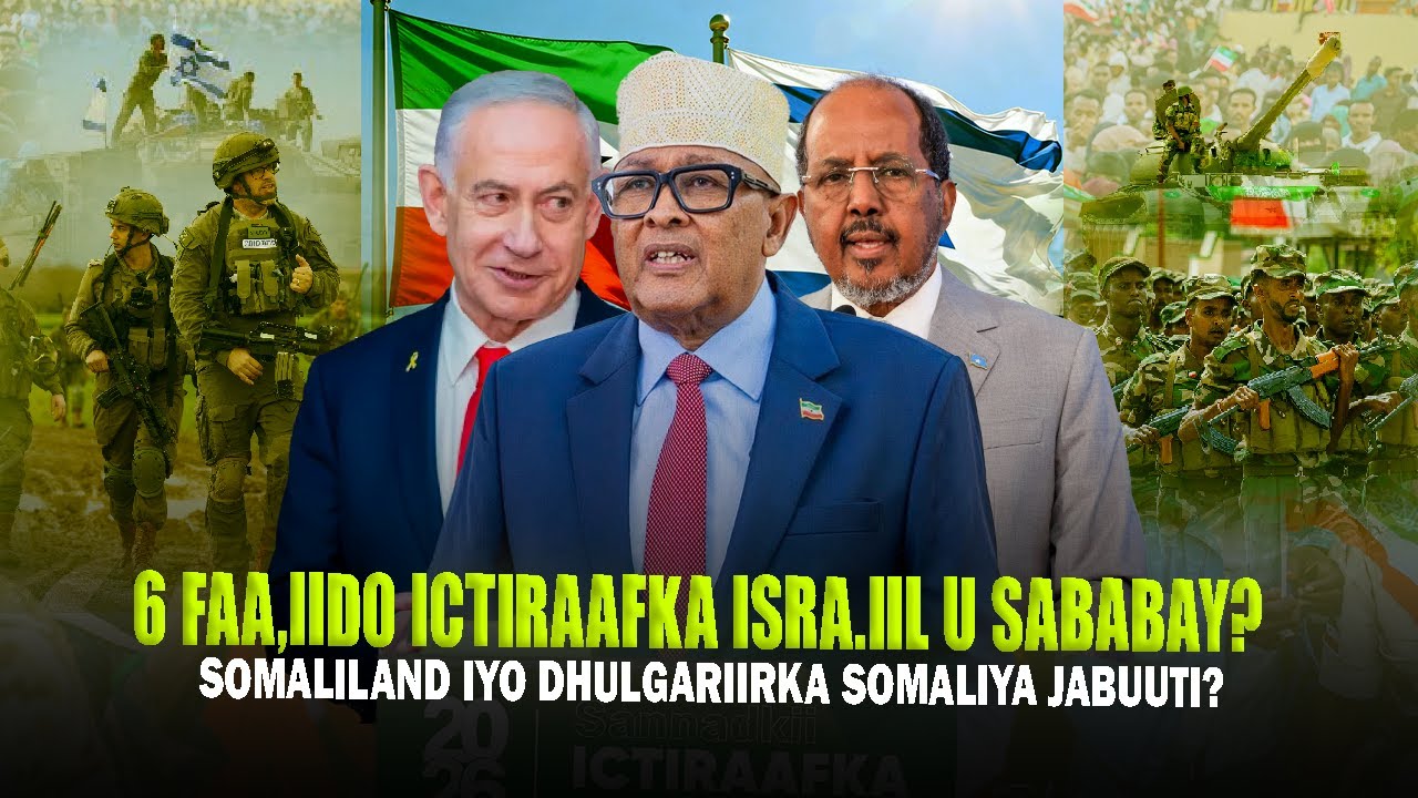 Xog 6 Faa,iido oo Go.aankii Ictiraafka Isralll u Sababay Somaliland & Guulaha Cadowga Niyad jabiyey?