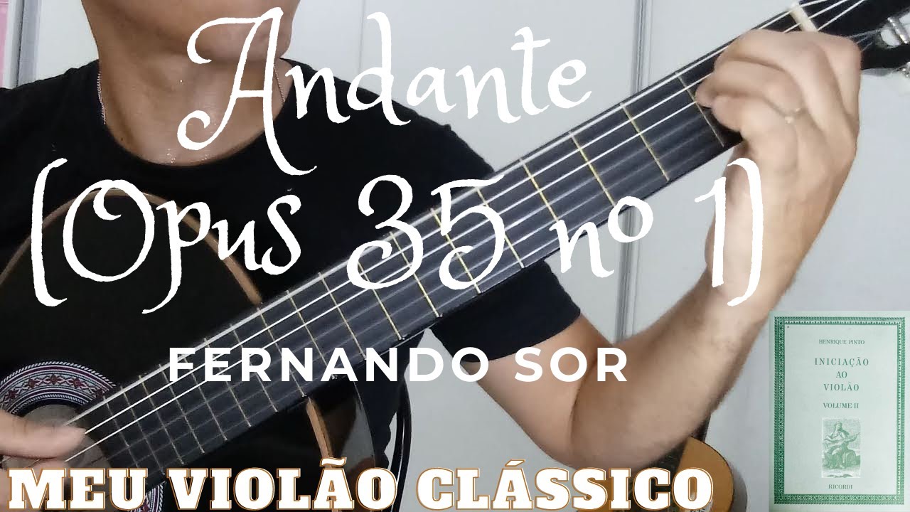 Andante (Opus 35 nº 1), Fernando Sor, Iniciação ao Violão, VoI. II Pág. 24 (by Antonio L S Neto)
