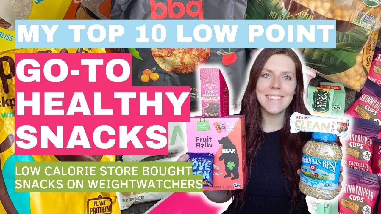MY TOP 10 LOW POINT (WW)/LOW CALORIE SNACKS | Snacks I Eat on My Weight Loss/Maintenance Journey