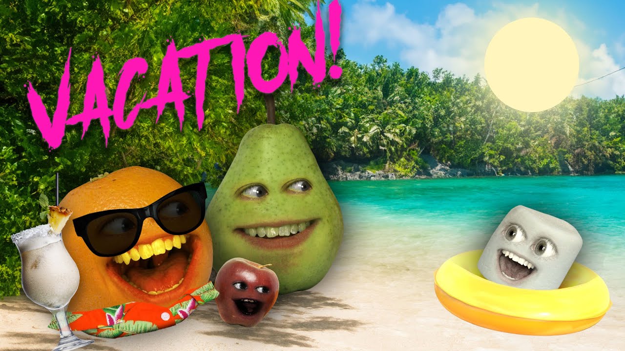 Annoying Orange - VACATION, (all I ever wanted) Supercut!