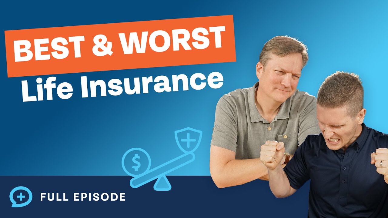The Best and Worst Types of Life Insurance!