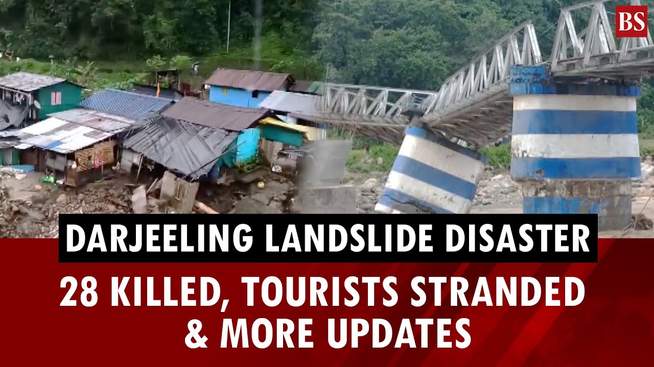 Darjeeling landslide disaster:Torrential rain, landslides leave 28 dead | West Bengal