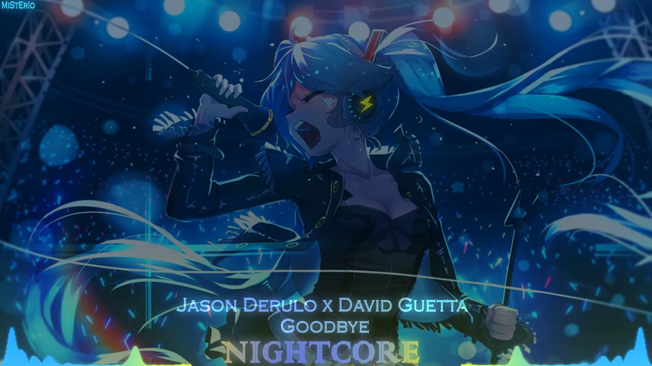 Jason Derulo x David Guetta   Goodbye Nightcore