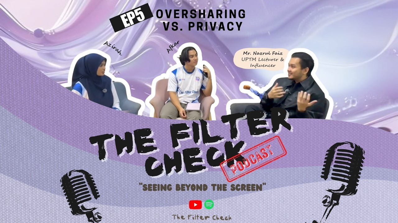 THE FILTER CHECK | EP 5 - Oversharing Vs. Privacy