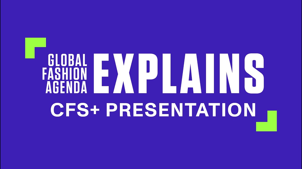 CFS+ Presentation |  Global Fashion Agenda Explains | Copenhagen Fashion Summit