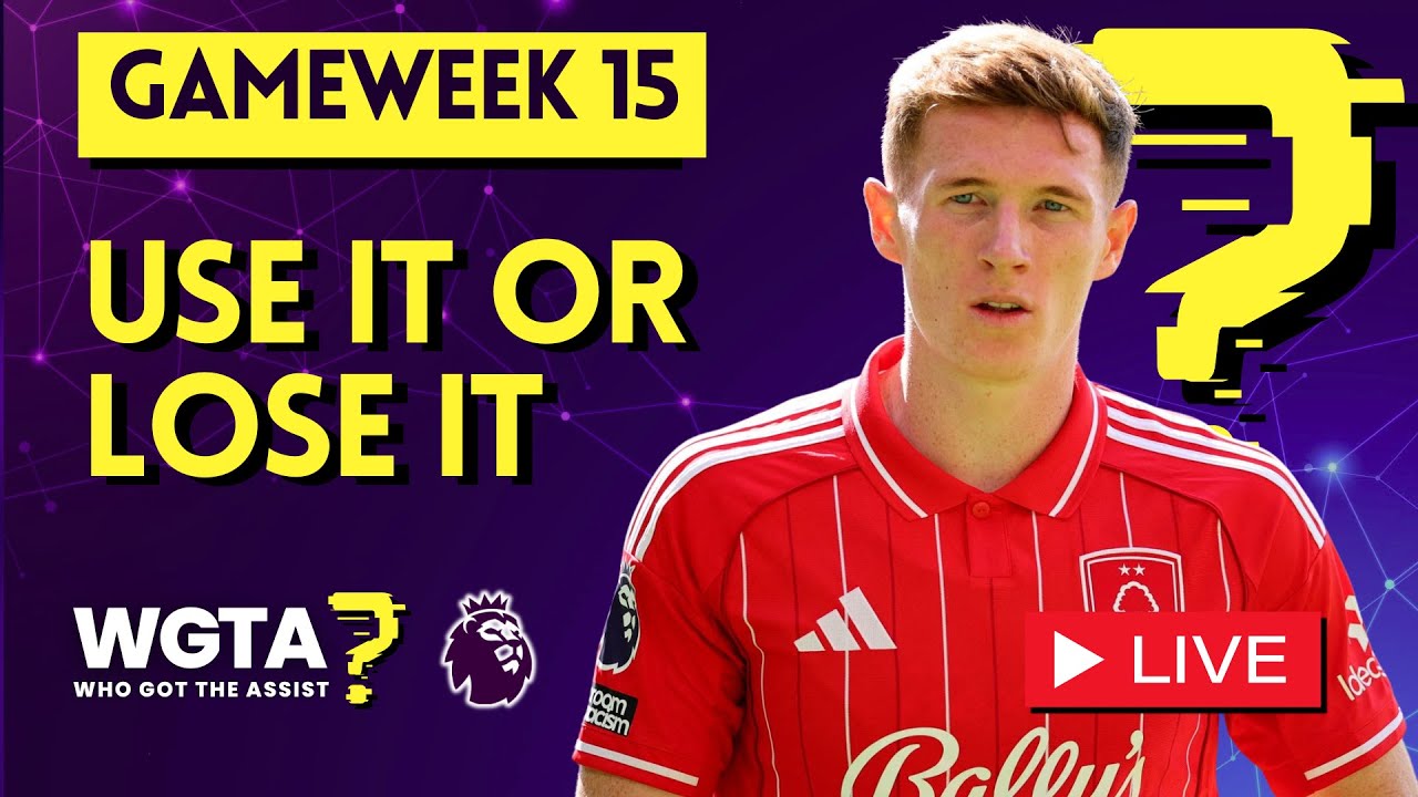 Use It Or Lose It | FPL Gameweek 15