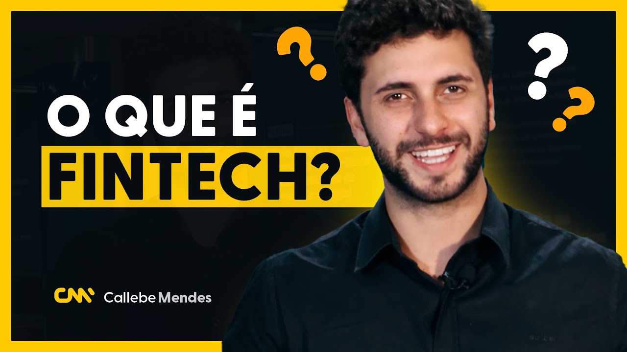 O QUE É UMA FINTECH❓ Definição│ Callebe Mendes