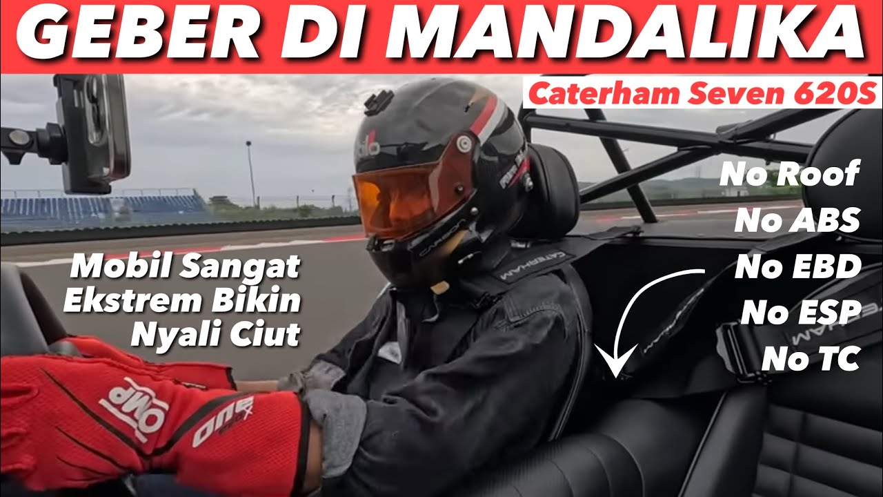 BIKIN NGILU! PERTAMA KALINYA COBA CATERHAM DI MANDALIKA