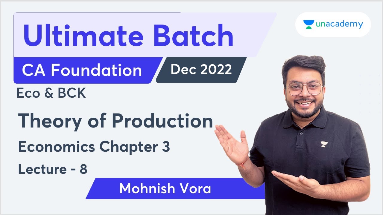 L8 | Theory of Production | Economics Chapter 3 | Mohnish Vora | Unacademy CA Foundation