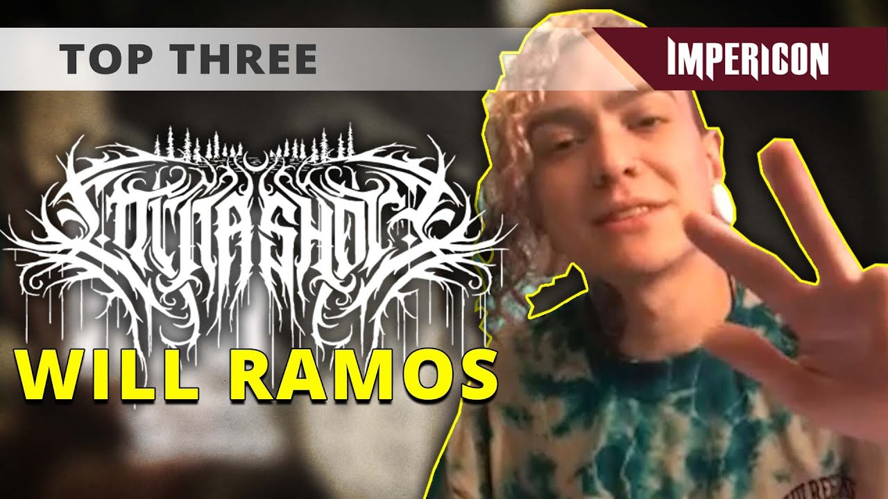 Will Ramos from Lorna Shore  | TOP THREE