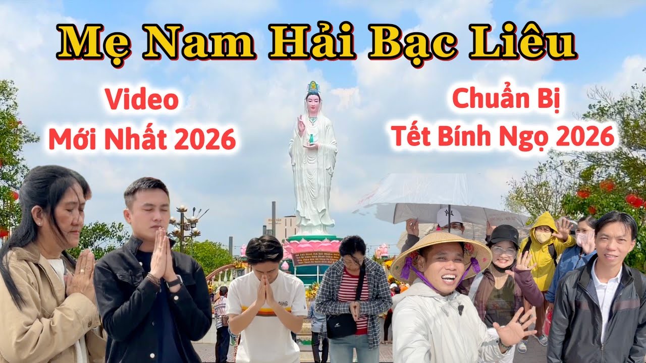 Đi Chùa Mẹ Nam Hải Bạc Liêu Trước Tết Nguyên Đán Bính Ngọ 2026, Tượng Mẹ Nam Hải Sơn Màu Trắng Mới