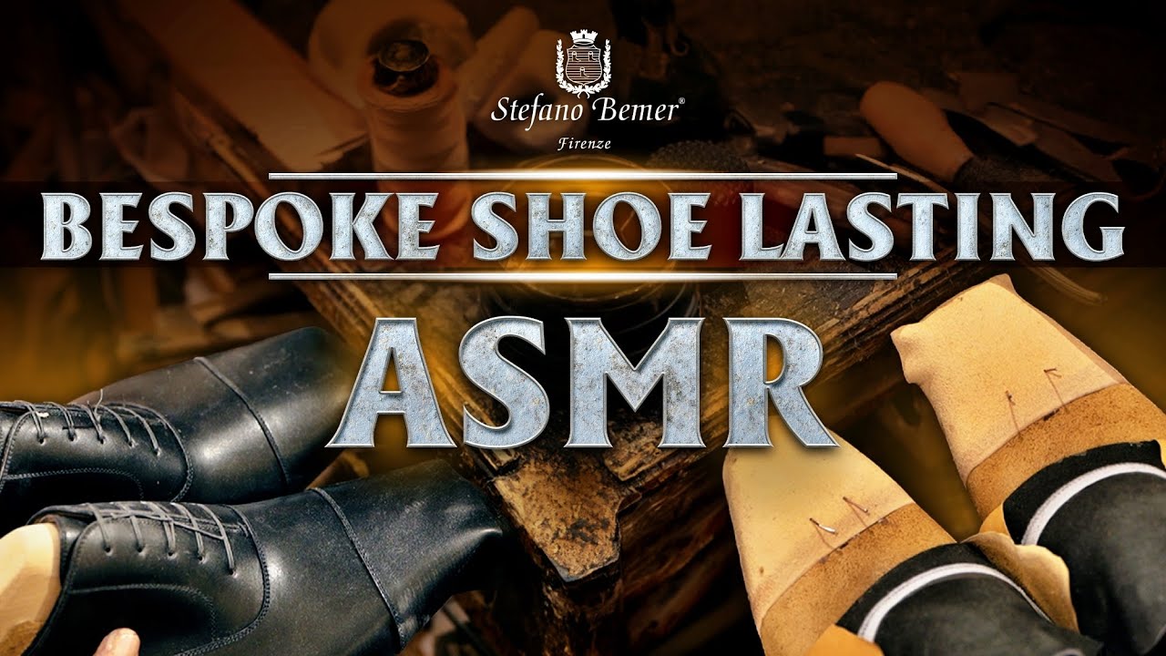 The Sounds of Shoe Making | Bespoke Shoe Lasting ASMR | Stefano Bemer